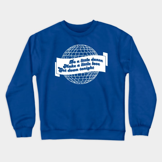 Get Down Tonight Crewneck Sweatshirt by PopCultureShirts